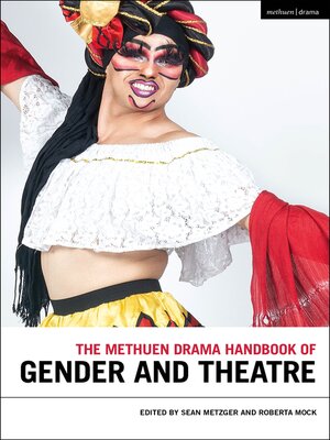 cover image of The Methuen Drama Handbook of Gender and Theatre